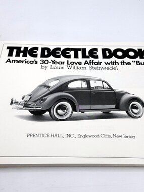 The Beetle Book STEINWEDEL America's 30-Year Love Affair with "BUG" Volkswagen